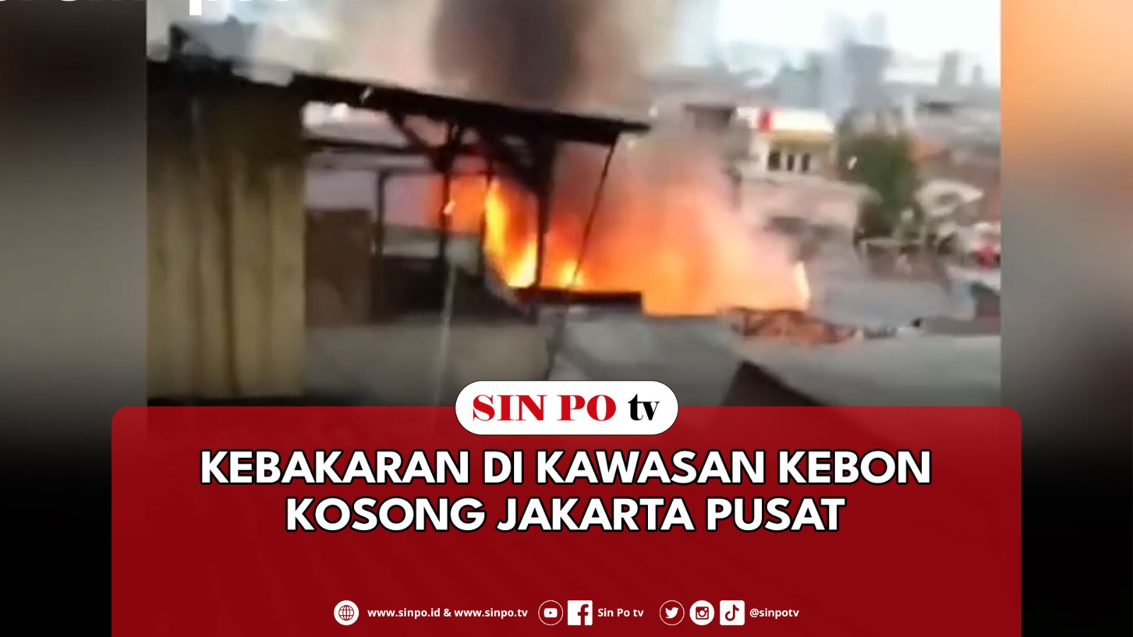 Kebakaran Di Kawasan Kebon Kosong Jakarta Pusat