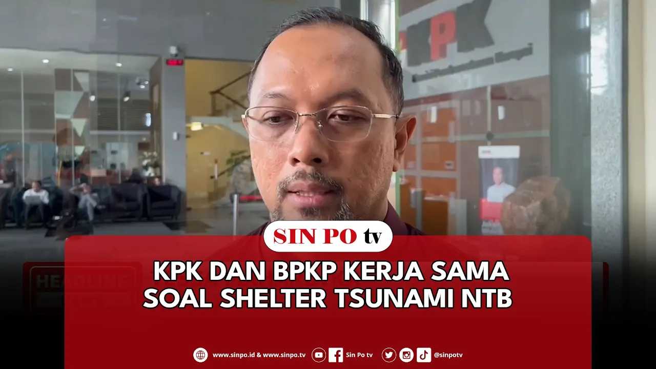 KPK Dan BPKP Kerja Sama Soal Shelter Tsunami NTB