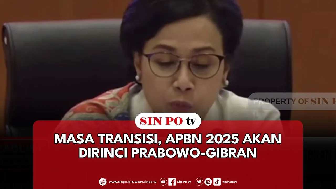 Masa Transisi, APBN 2025 Akan Dirinci Prabowo-Gibran