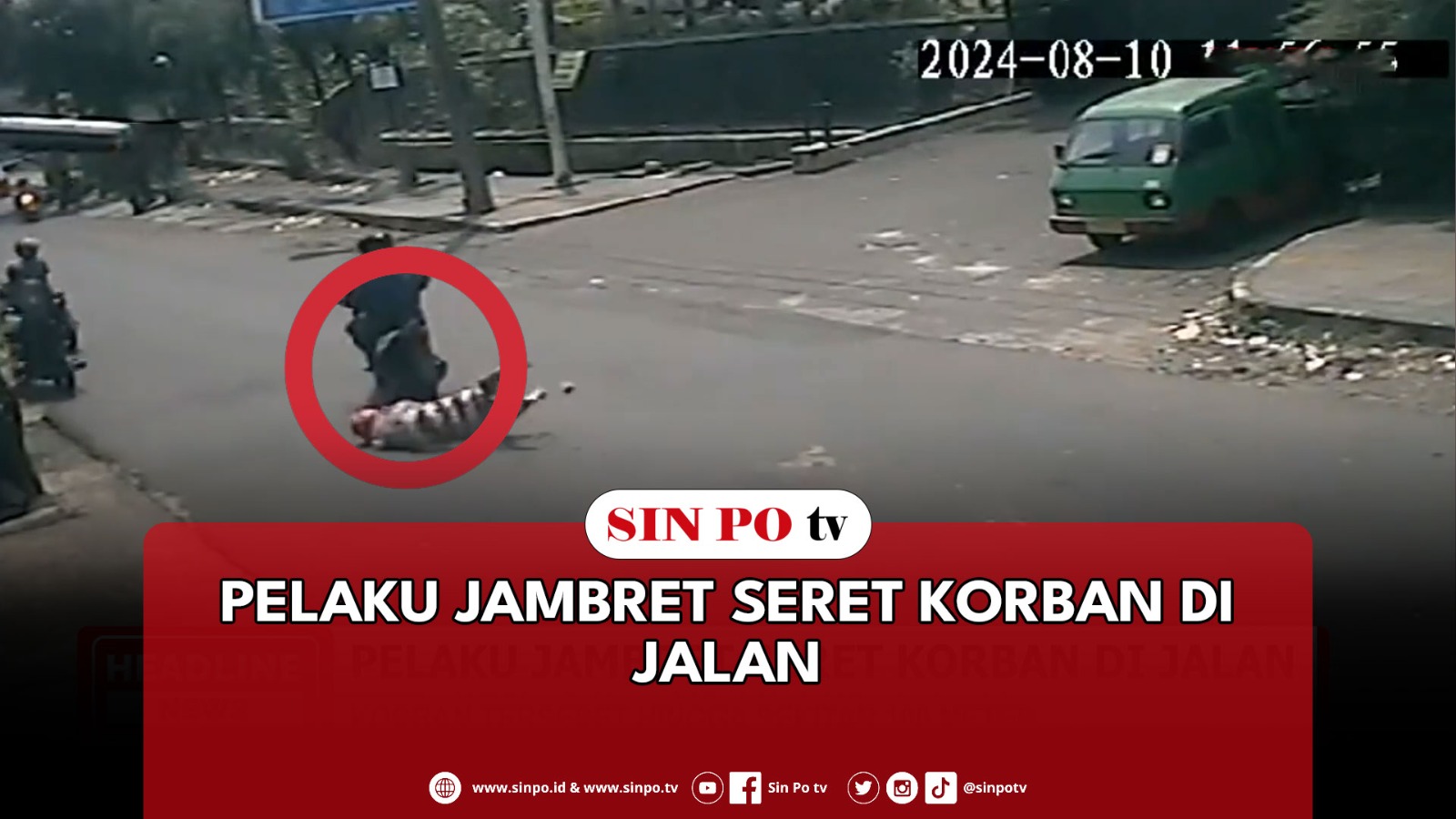 Pelaku Jambret Seret Korban Di Jalan