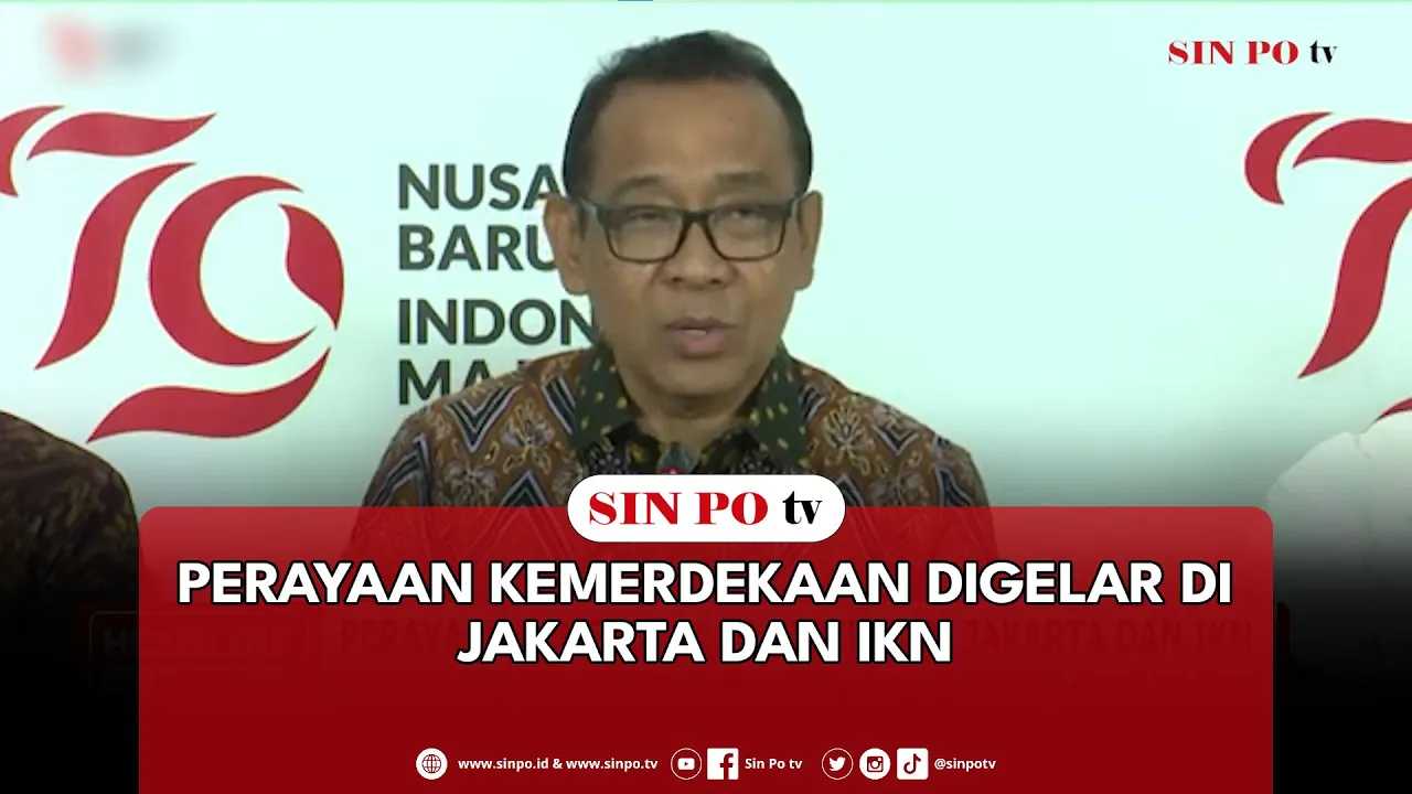 Perayaan Kemerdekaan Digelar Di Jakarta Dan IKN