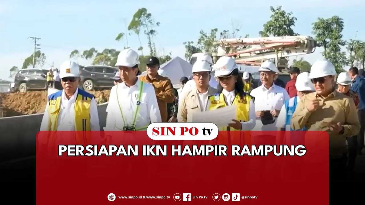 Persiapan IKN Hampir Rampung