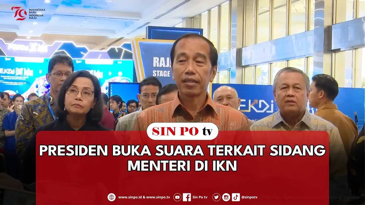 Presiden Buka Suara Terkait Sidang Menteri Di IKN