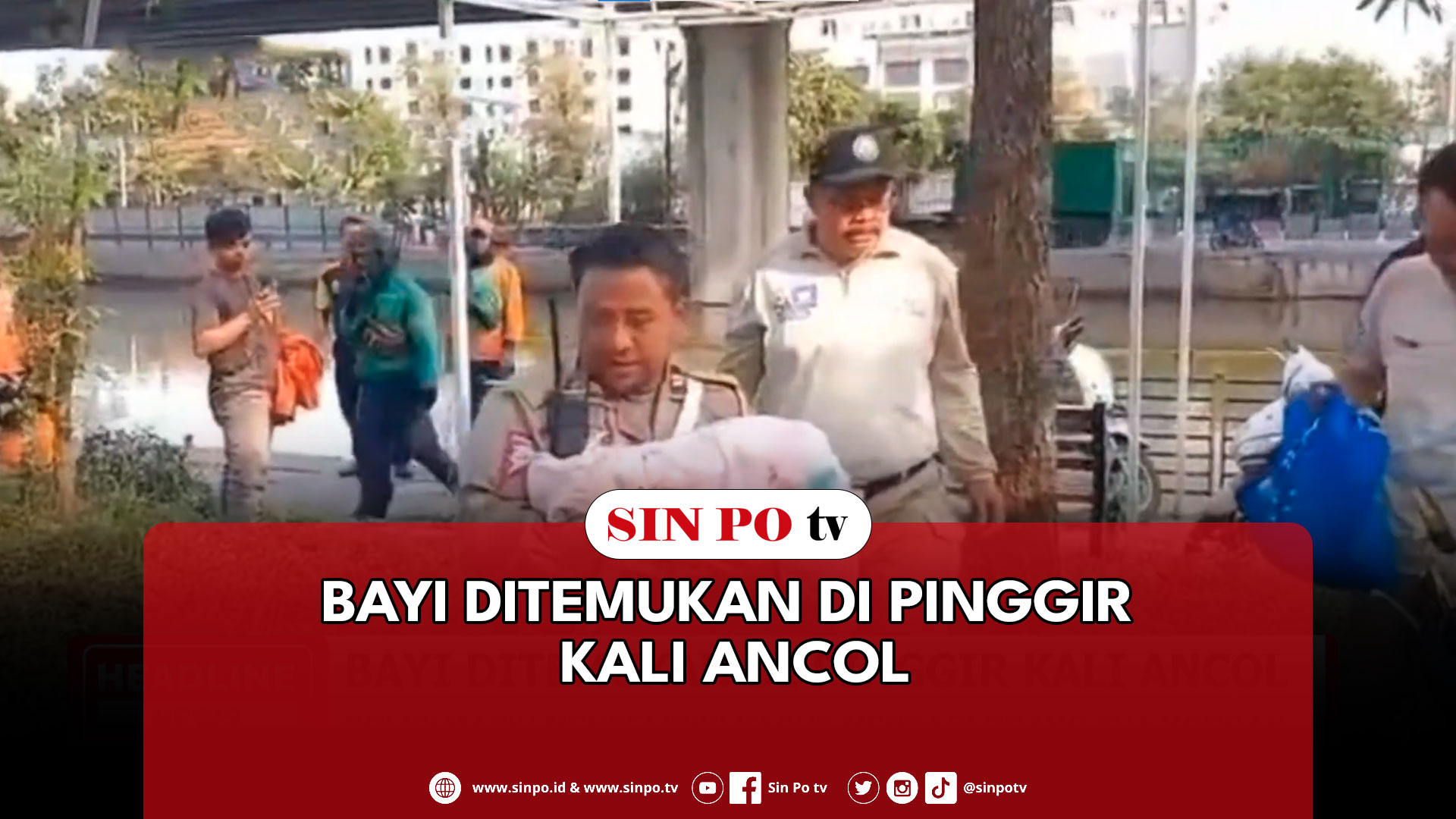 Bayi Ditemukan Di Pinggir Kali Ancol