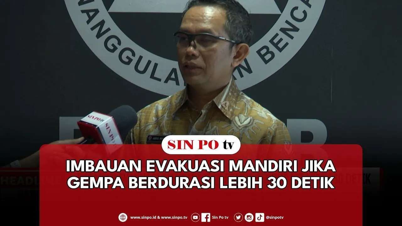 Imbauan Evakuasi Mandiri Jika Gempa Berdurasi Lebih 30 Detik