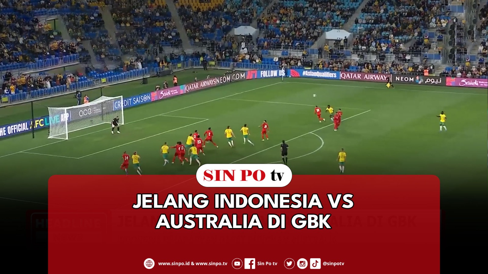 Jelang Indonesia VS Australia Di GBK