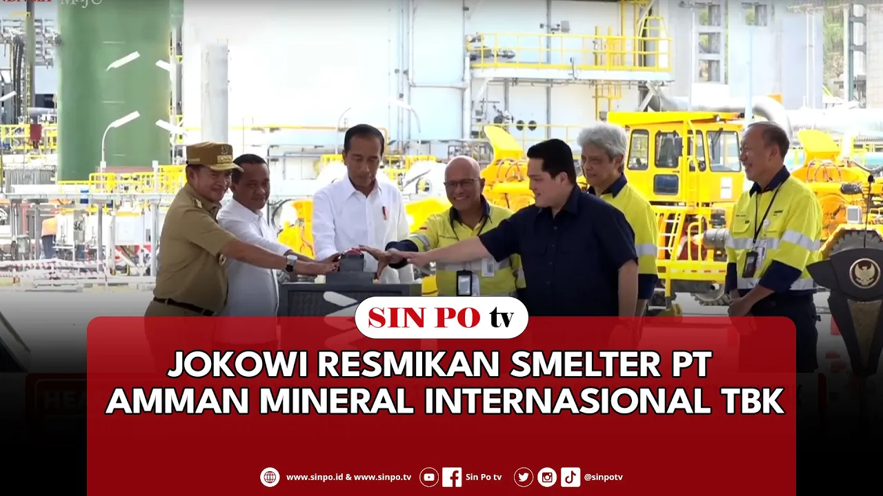 Jokowi Resmikan Smelter PT Amman Mineral Internasional Tbk