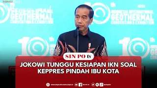Jokowi Tunggu Kesiapan IKN Soal Keppres Pindah Ibu Kota