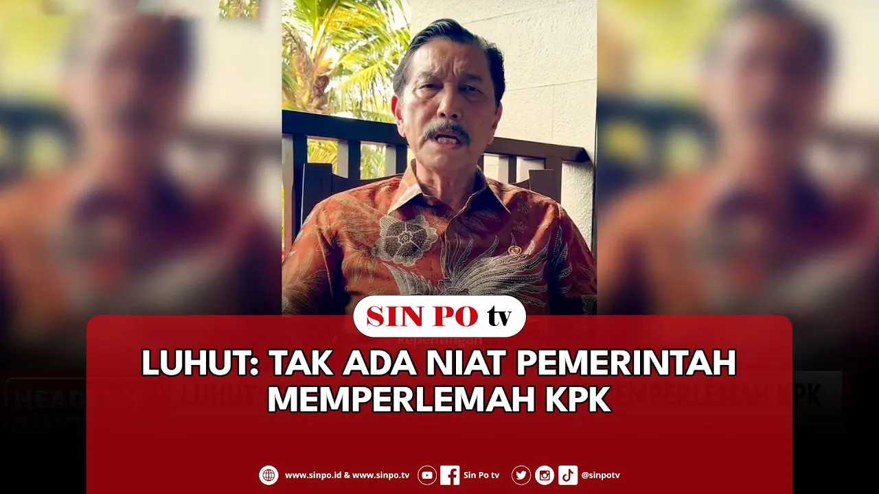 Luhut: Tak Ada Niat Pemerintah Memperlemah KPK