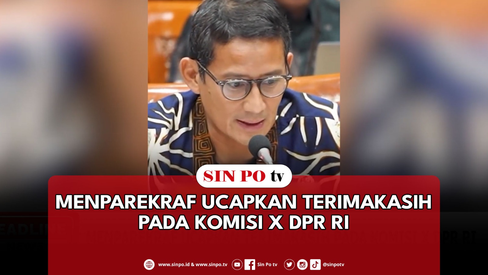 Menparekraf Ucapkan Terimakasih Pada Komisi X DPR RI