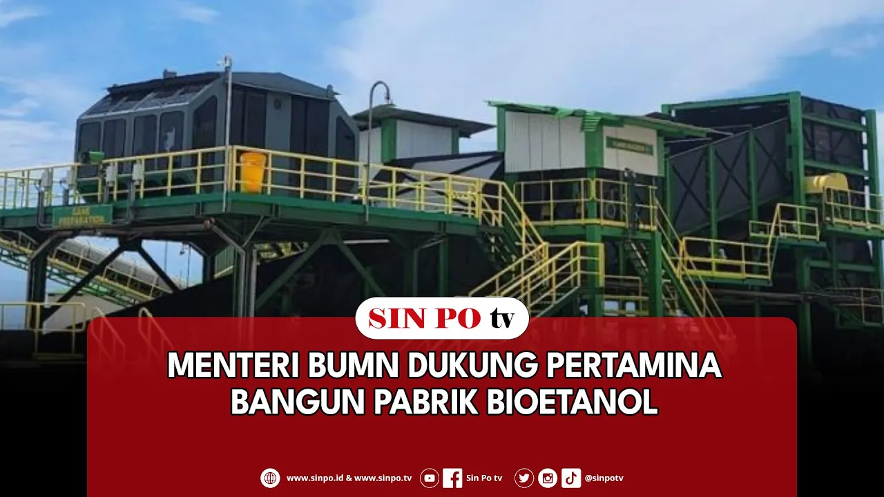 Menteri BUMN Dukung Pertamina Bangun Pabrik Bioetanol
