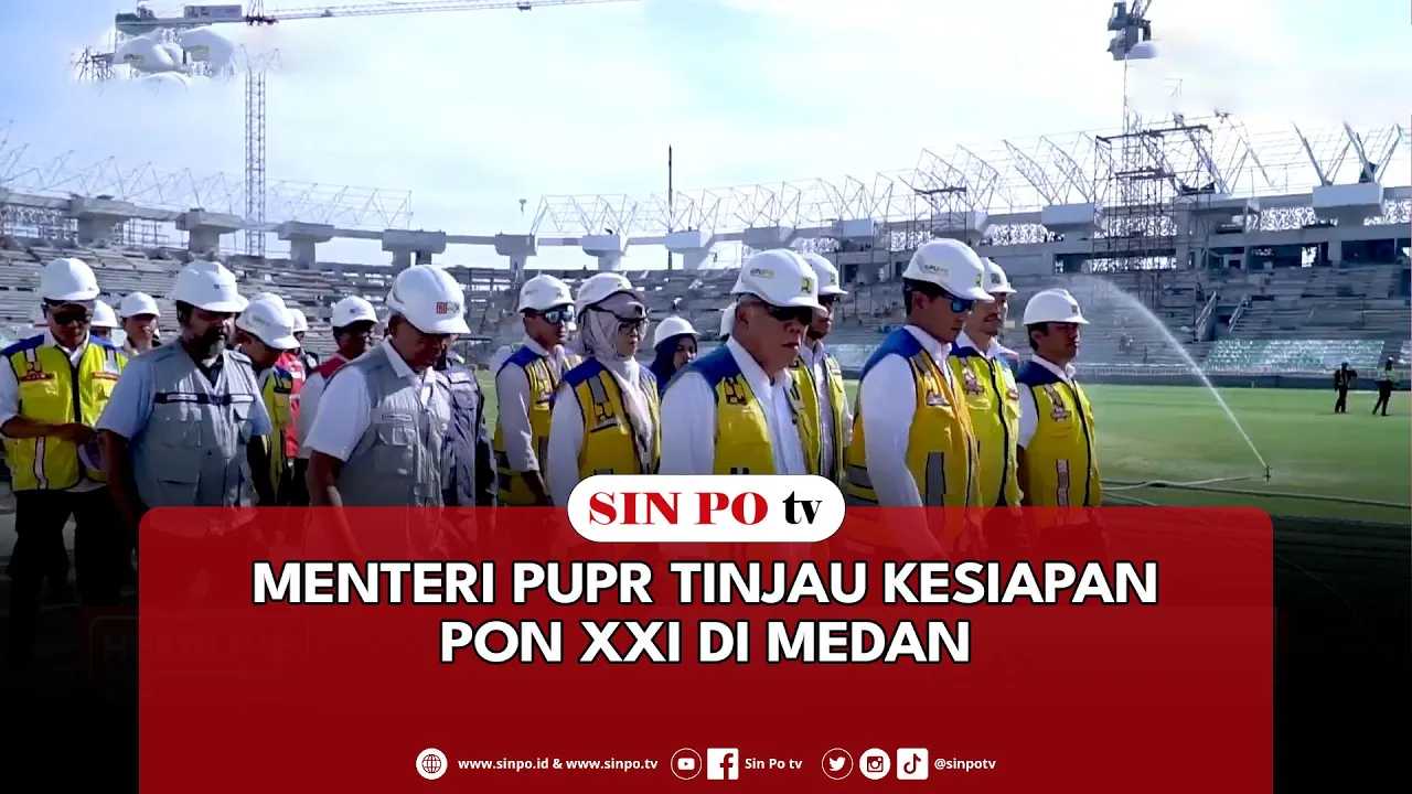 Menteri PUPR Tinjau Kesiapan PON XXI Di Medan