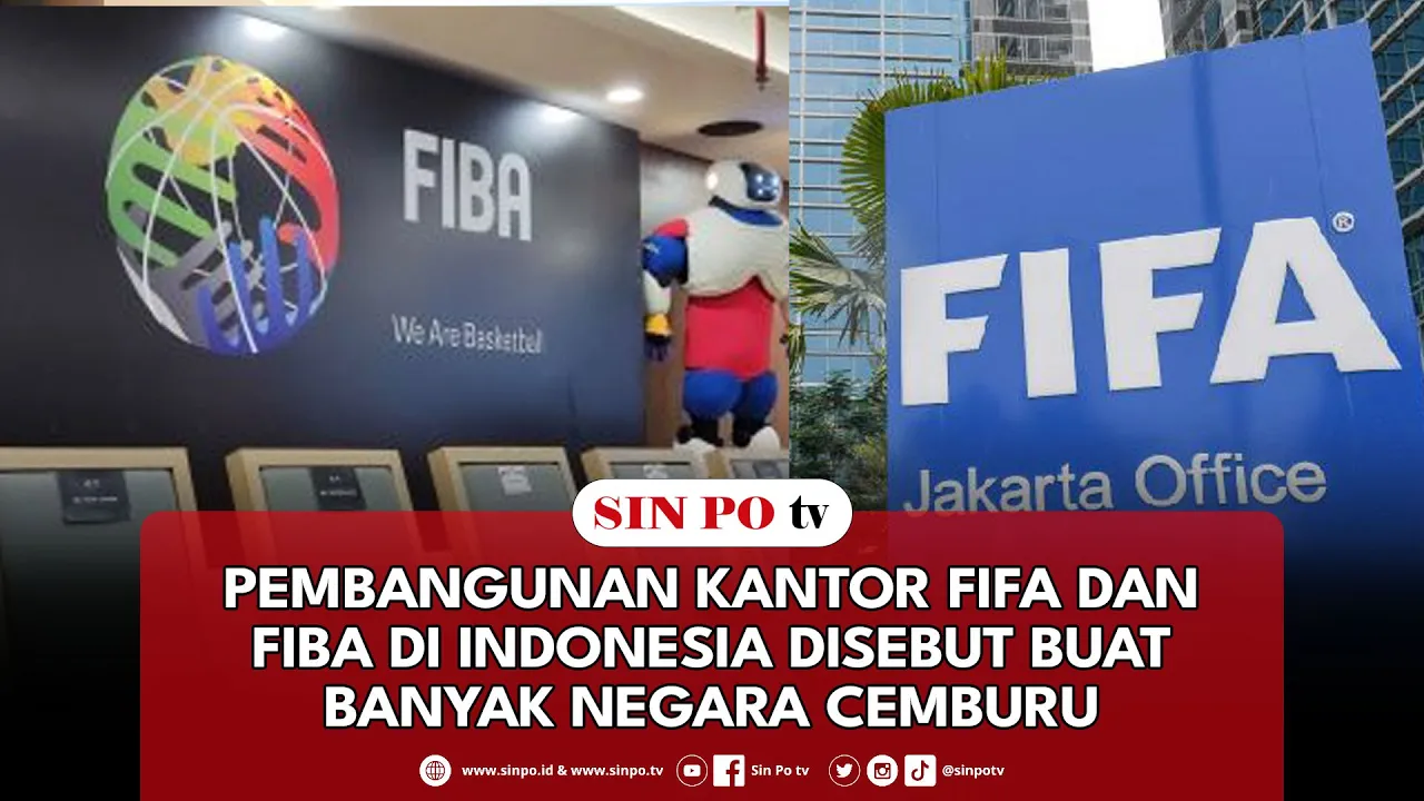 Pembangunan Kantor FIFA Dan Fiba Di Indonesia Disebut Buat Banyak Negara Cemburu