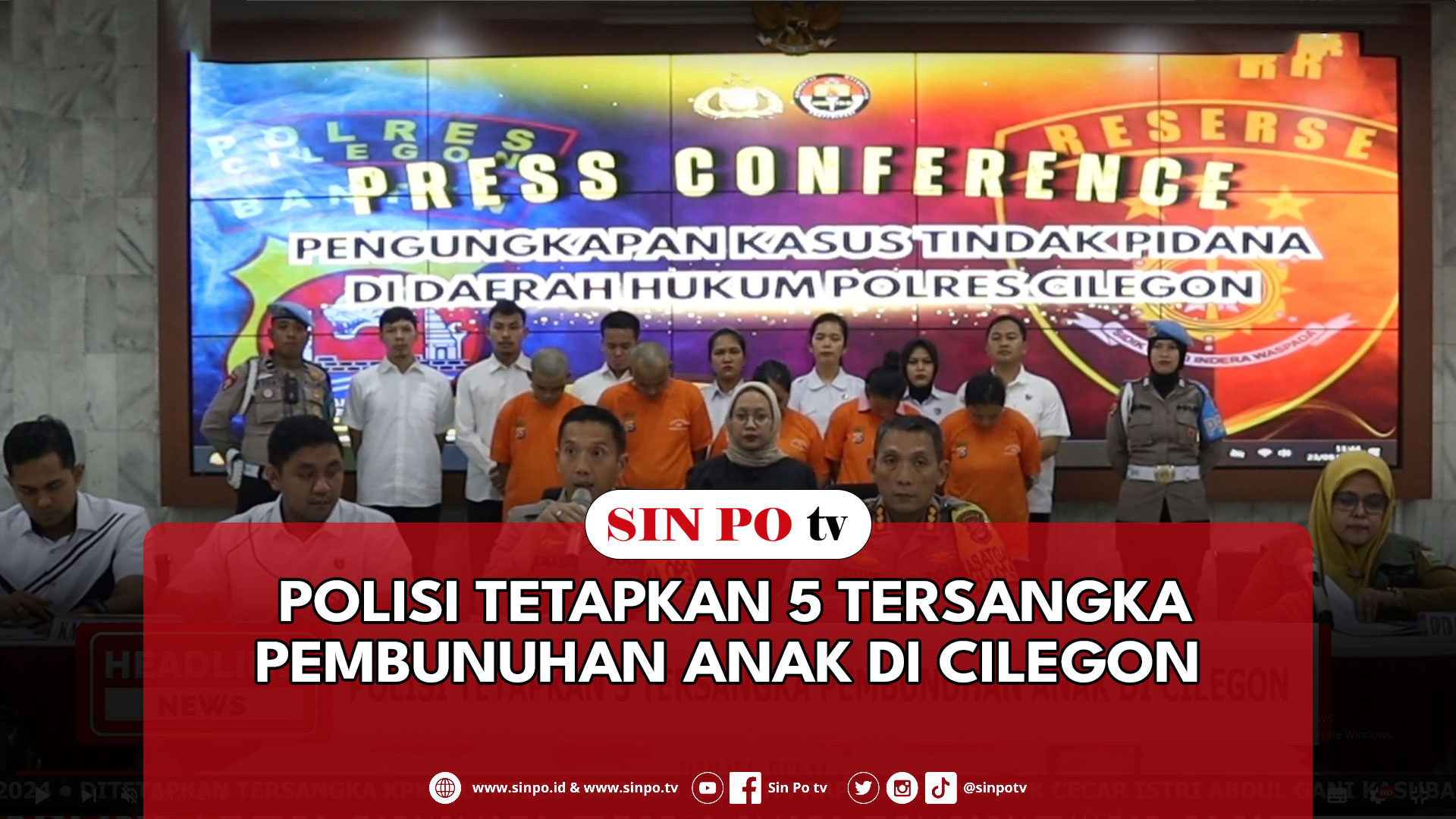 Polisi Tetapkan 5 Tersangka Pembunuhan Anak Di Cilegon