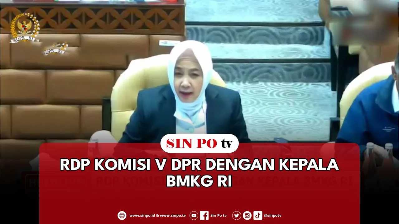 RDP Komisi V DPR Dengan Kepala BMKG RI
