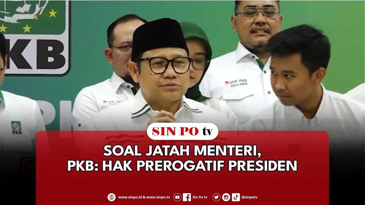 Soal Jatah Menteri, PKB: Hak Prerogatif Presiden
