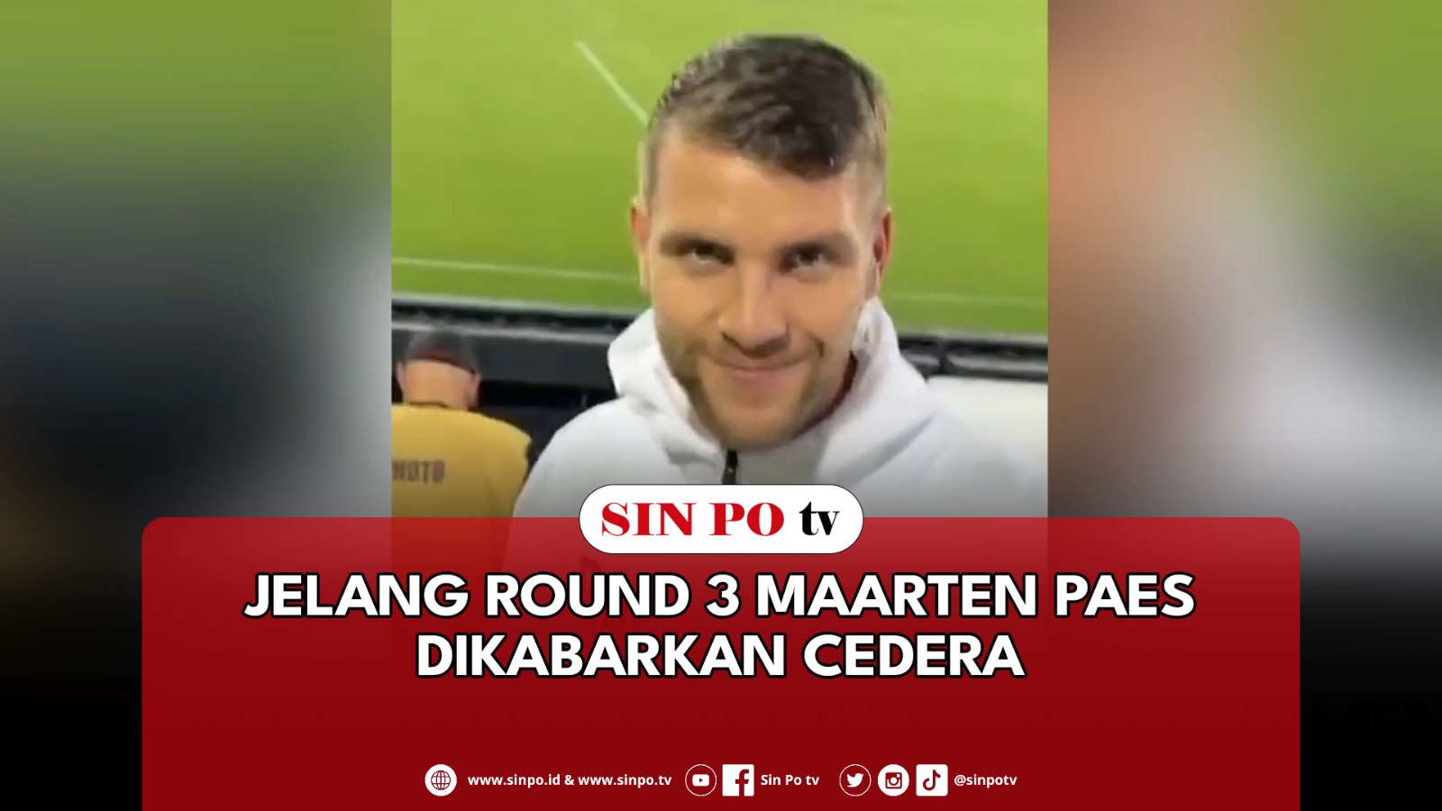 Jelang Round 3 Maarten Paes Dikabarkan Cedera