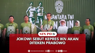 Jokowi Sebut Kepres IKN Akan Diteken Prabowo