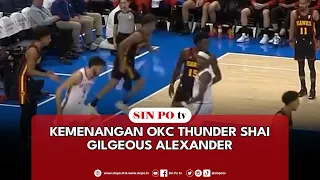 Kemenangan OKC Thunder Shai Gilgeous Alexander