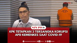 KPK Tetapkan 3 Tersangka Korupsi APD Kemenkes Saat Covid-19