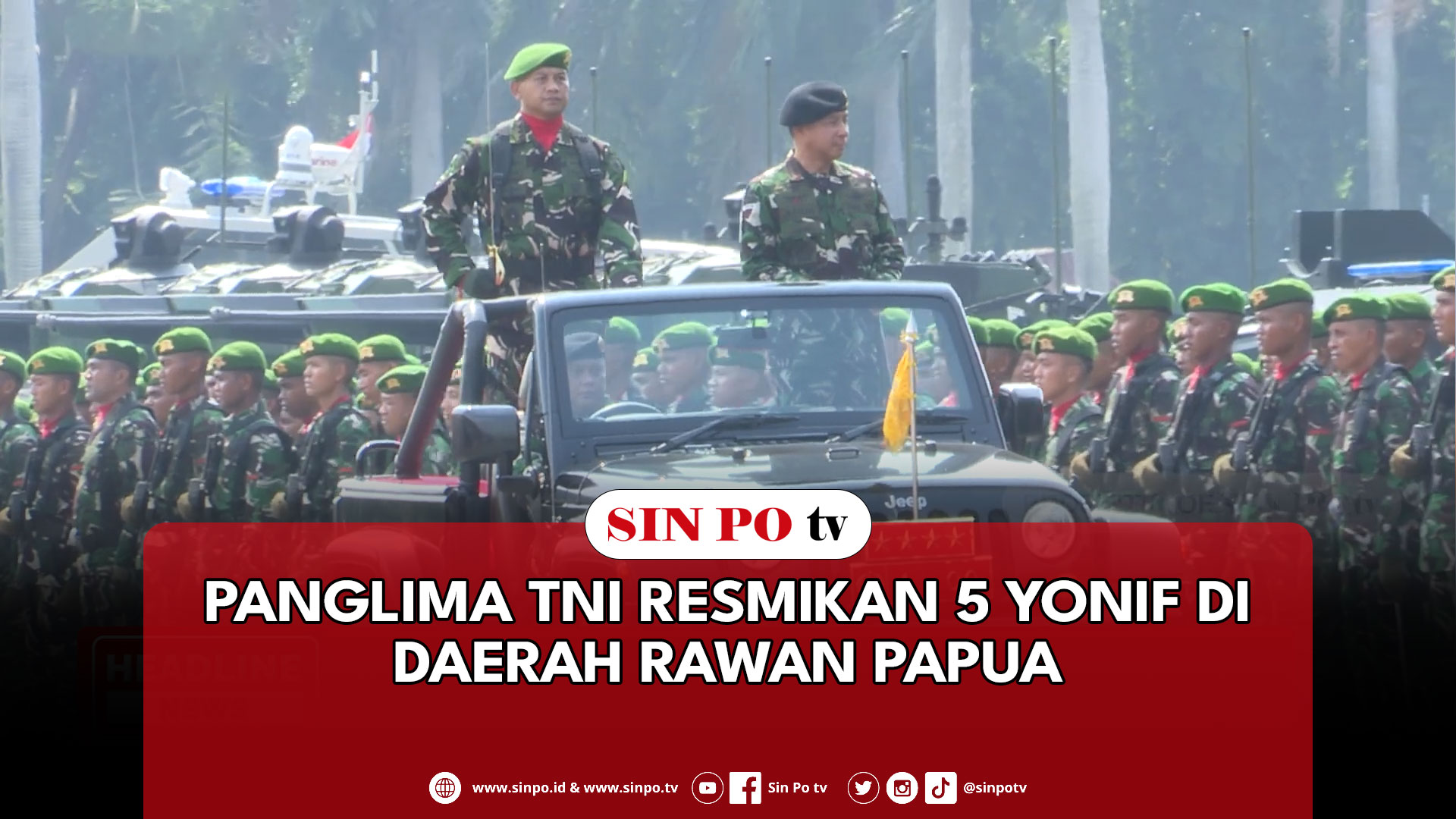 Panglima TNI Resmikan 5 Yonif Di Daerah Rawan Papua