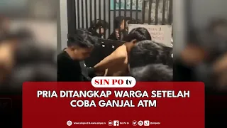 Pria Ditangkap Warga Setelah Coba Ganjal ATM