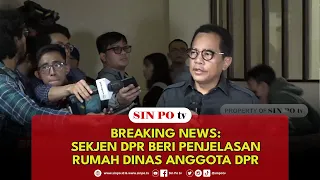 Sekjen DPR Beri Penjelasan Rumah Dinas Anggota DPR