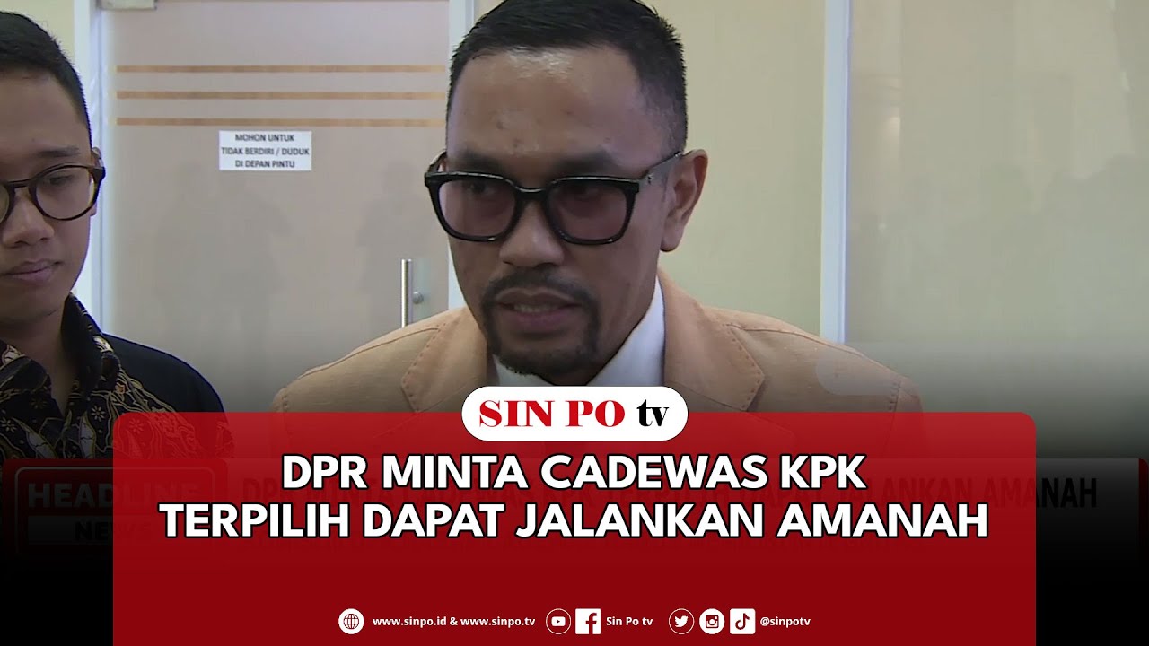 DPR Minta Cadewas KPK Terpilih Dapat Jalankan Amanah