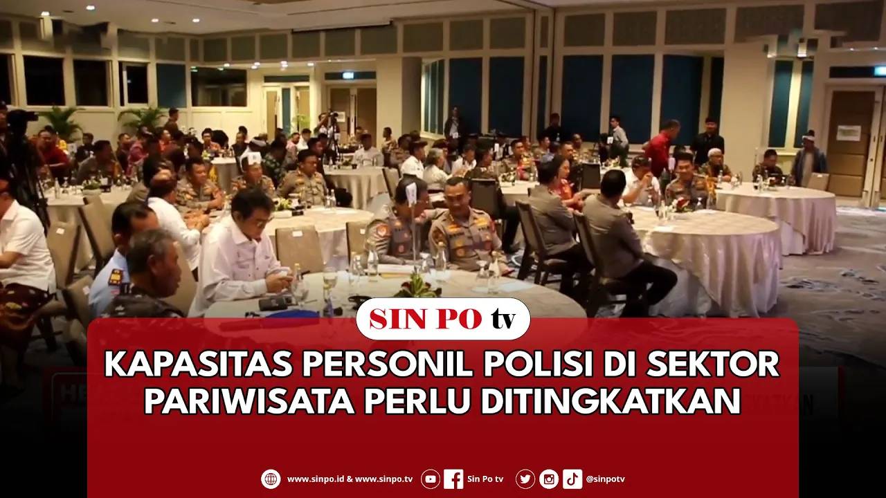 Kapasitas Personil Polisi Di Sektor Pariwisata Perlu Ditingkatkan