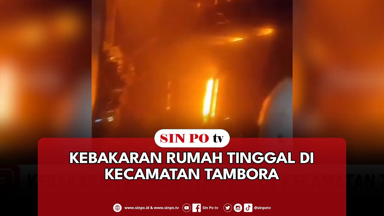 Kebakaran Rumah Tinggal Di Kecamatan Tambora