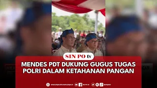 Mendes PDT Dukung Gugus Tugas Polri Dalam Ketahanan Pangan