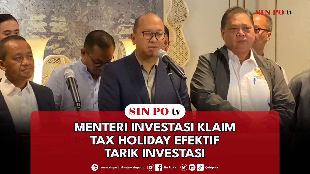 Menteri Investasi Klaim Tax Holiday Efektif Tarik Investasi