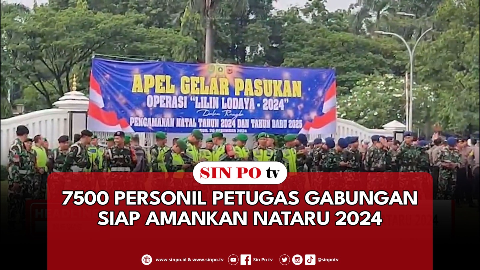 7500 Personil Petugas Gabungan Siap Amankan Nataru 2024