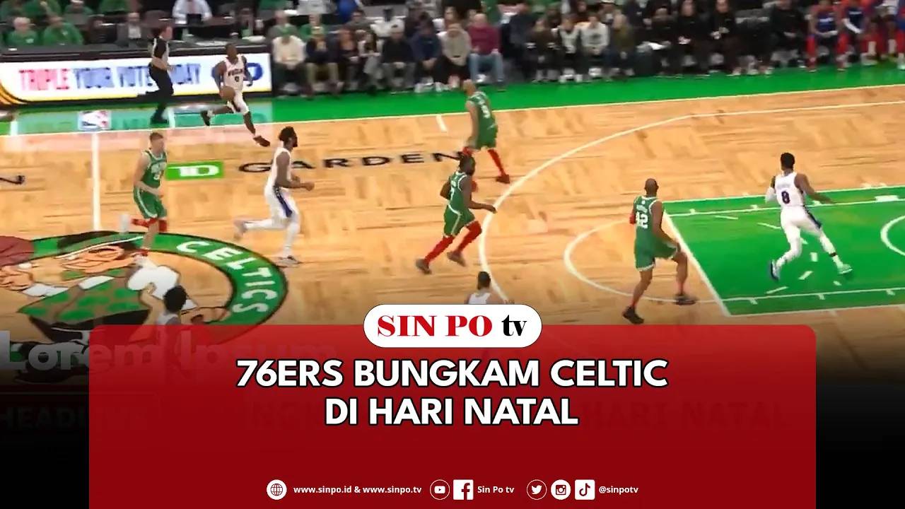 76ers Bungkam Celtics Di Hari Natal