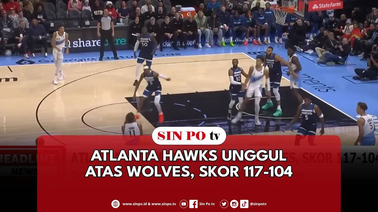 Atlanta Hawks Unggul Atas Wolves, Skor 117-104