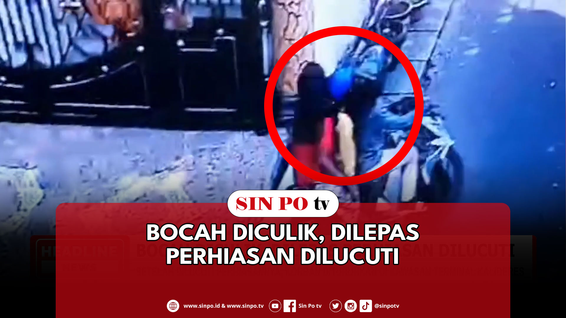 Bocah Diculik, Dilepas Perhiasan Dilucuti