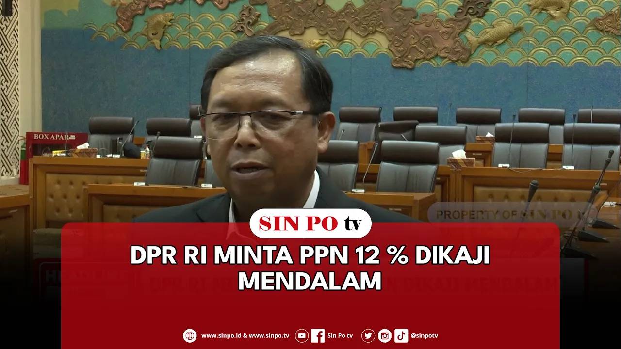 DPR RI Minta PPN 12 % Dikaji Mendalam