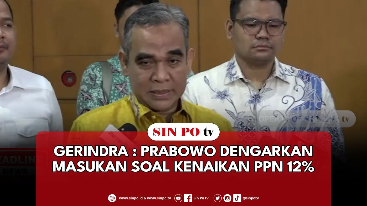 Gerindra : Prabowo Dengarkan Masukan Soal Kenaikan PPN 12%