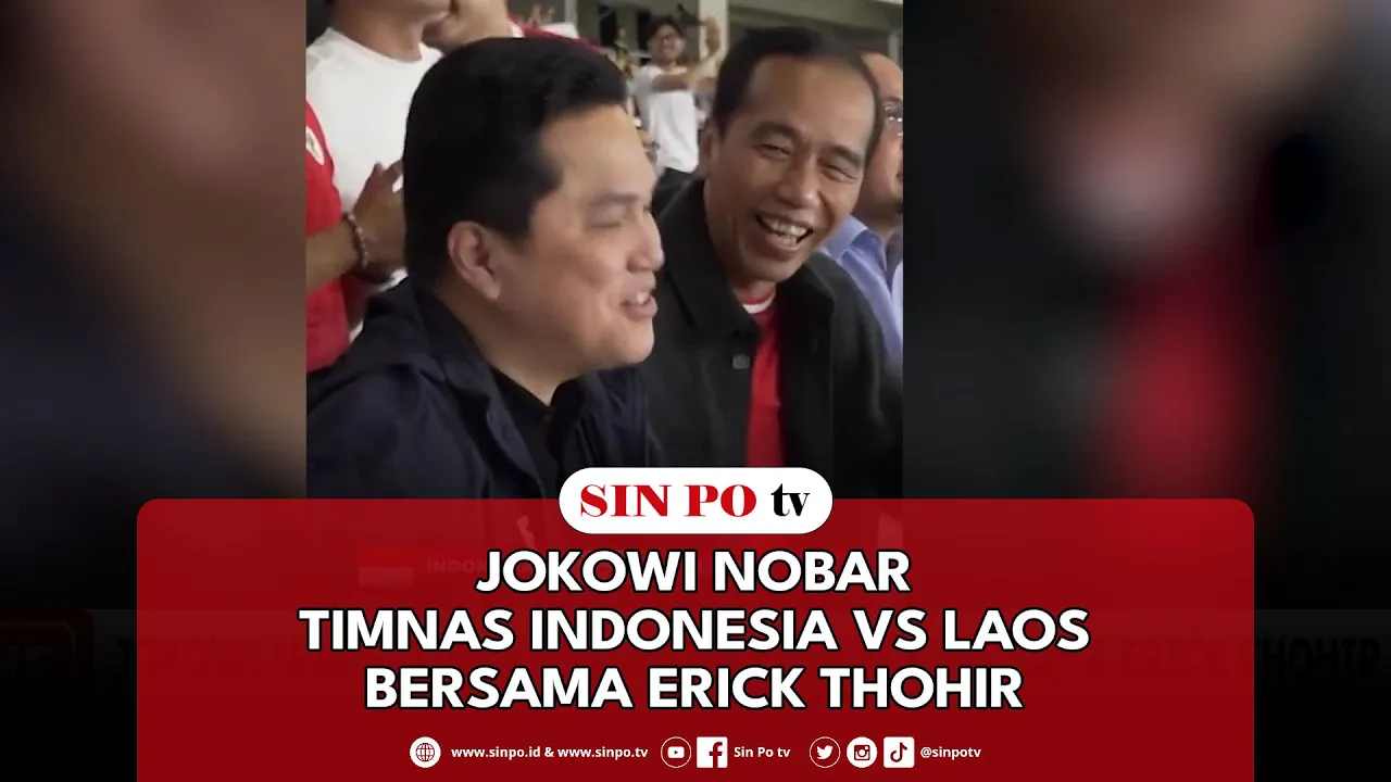 Jokowi Nobar Timnas Indonesia Vs Laos Bersama Erick Thohir