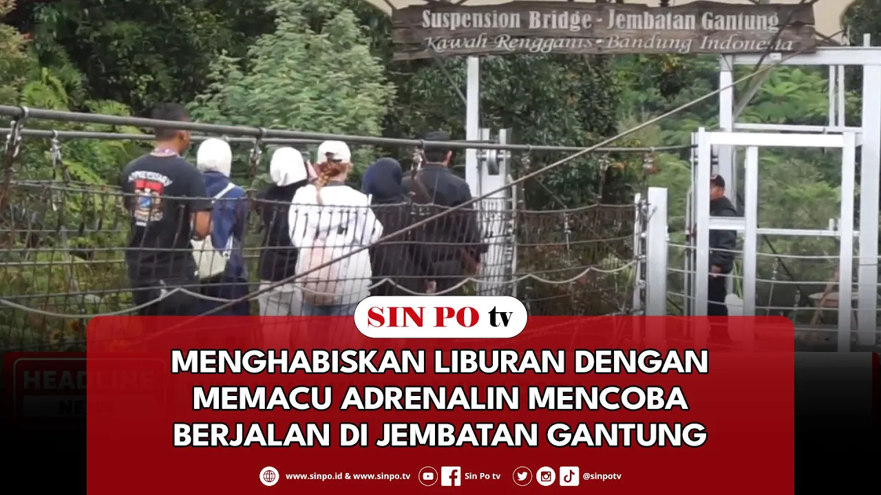 Menghabiskan Liburan Dengan Memacu Adrenalin Mencoba Berjalan Di Jembatan Gantung