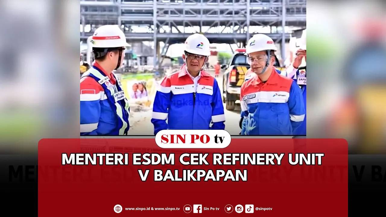 Menteri ESDM Cek Refinery Unit V Balikpapan