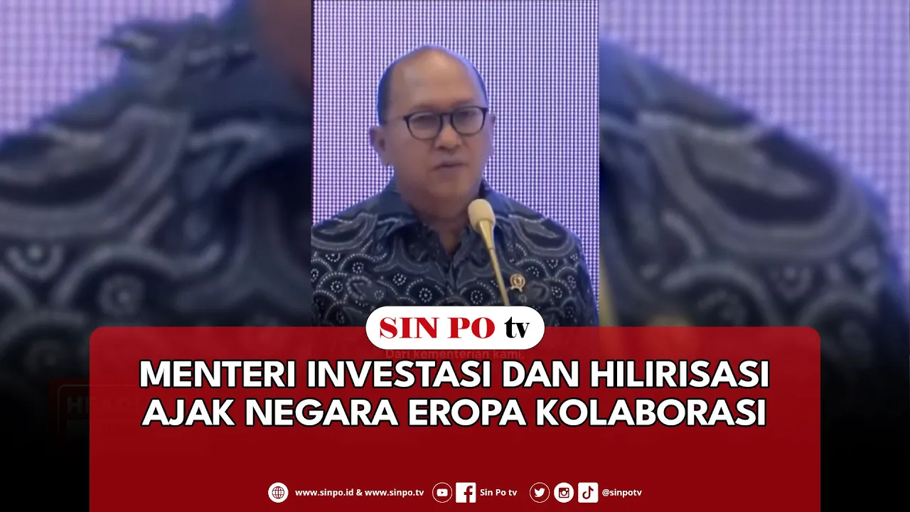 Menteri Investasi Dan Hilirisasi Ajak Negara Eropa Kolaborasi