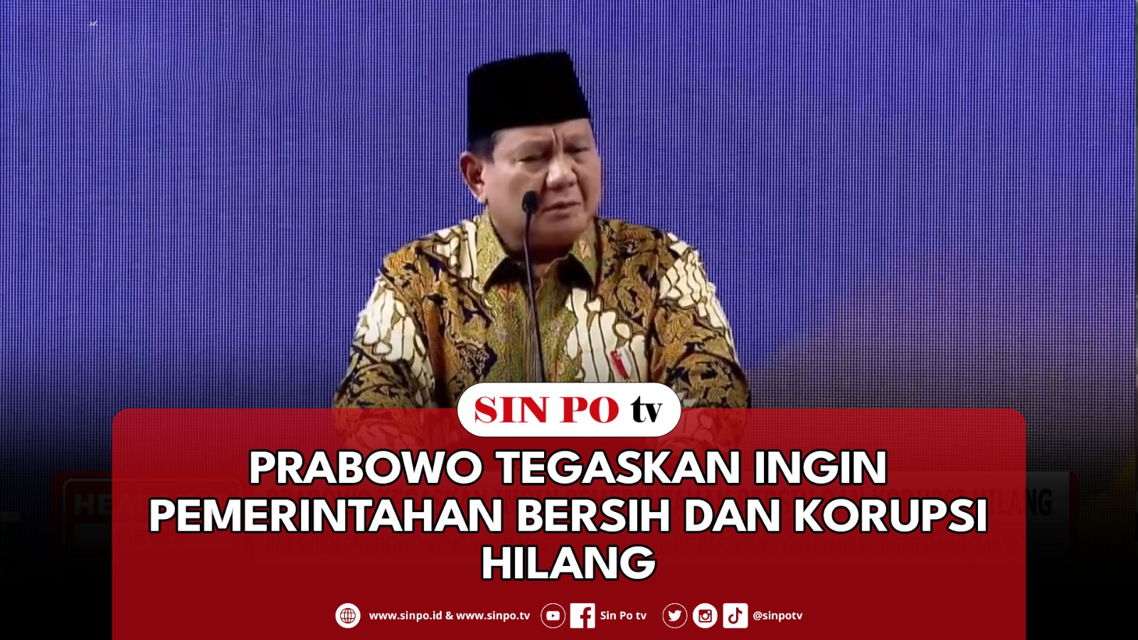 Prabowo Tegaskan Ingin Pemerintahan Bersih Dan Korupsi Hilang