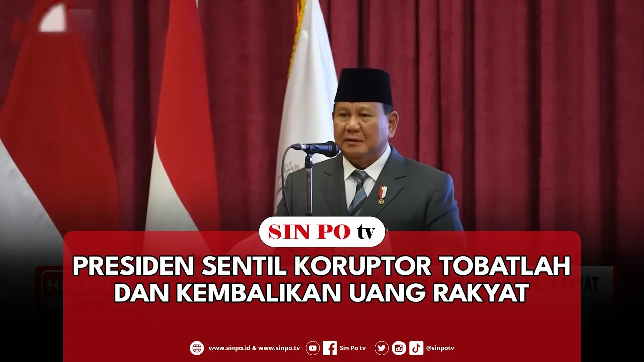 Presiden Sentil Koruptor Tobatlah Dan Kembalikan Uang Rakyat