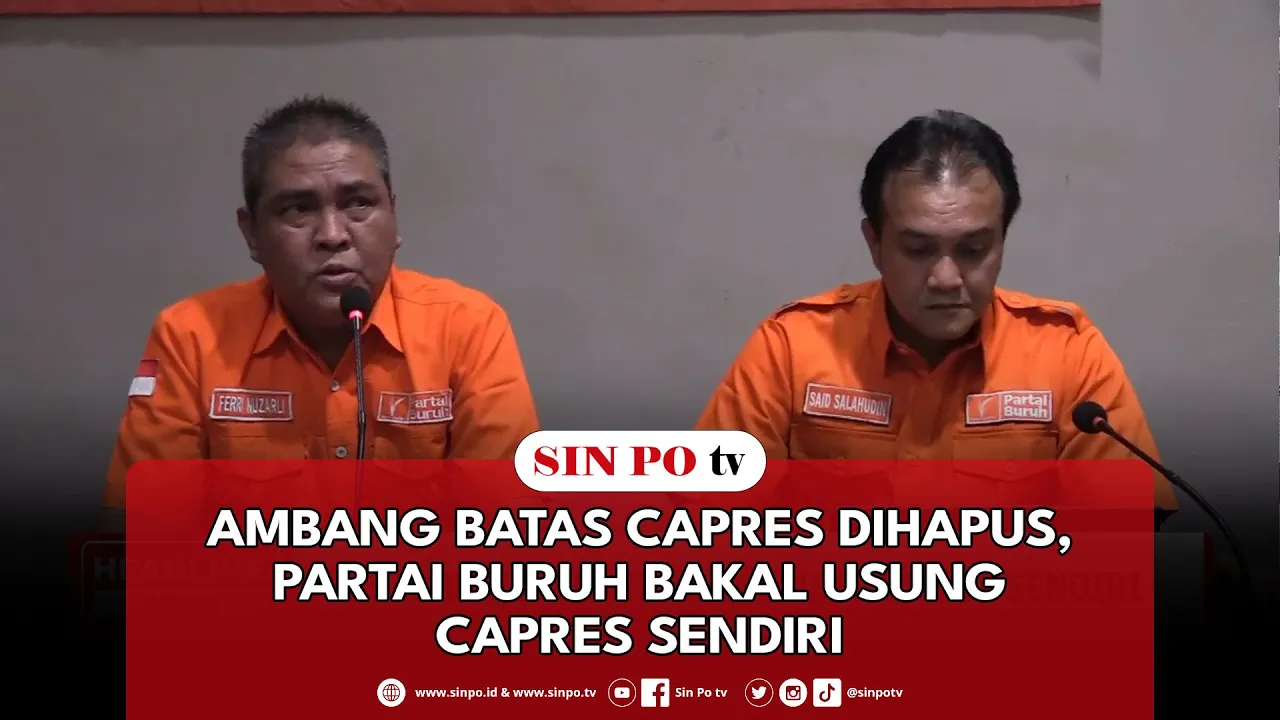 Ambang Batas Capres Dihapus, Partai Buruh Bakal Usung Capres Sendiri