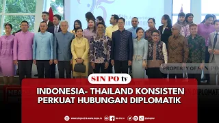 Indonesia - Thailand Konsisten Perkuat Hubungan Diplomatik