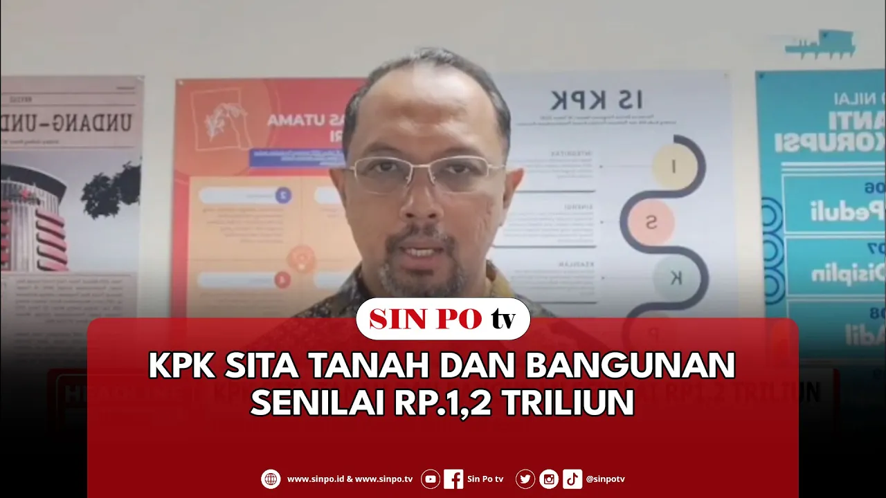 KPK Sita Tanah Dan Bangunan Senilai RP1,2 Triliun