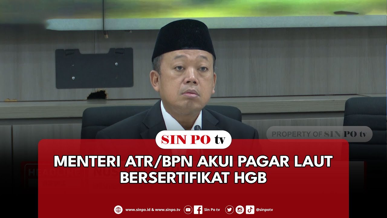 Menteri ATR/BPN Akui Pagar Laut Bersertifikat HGB