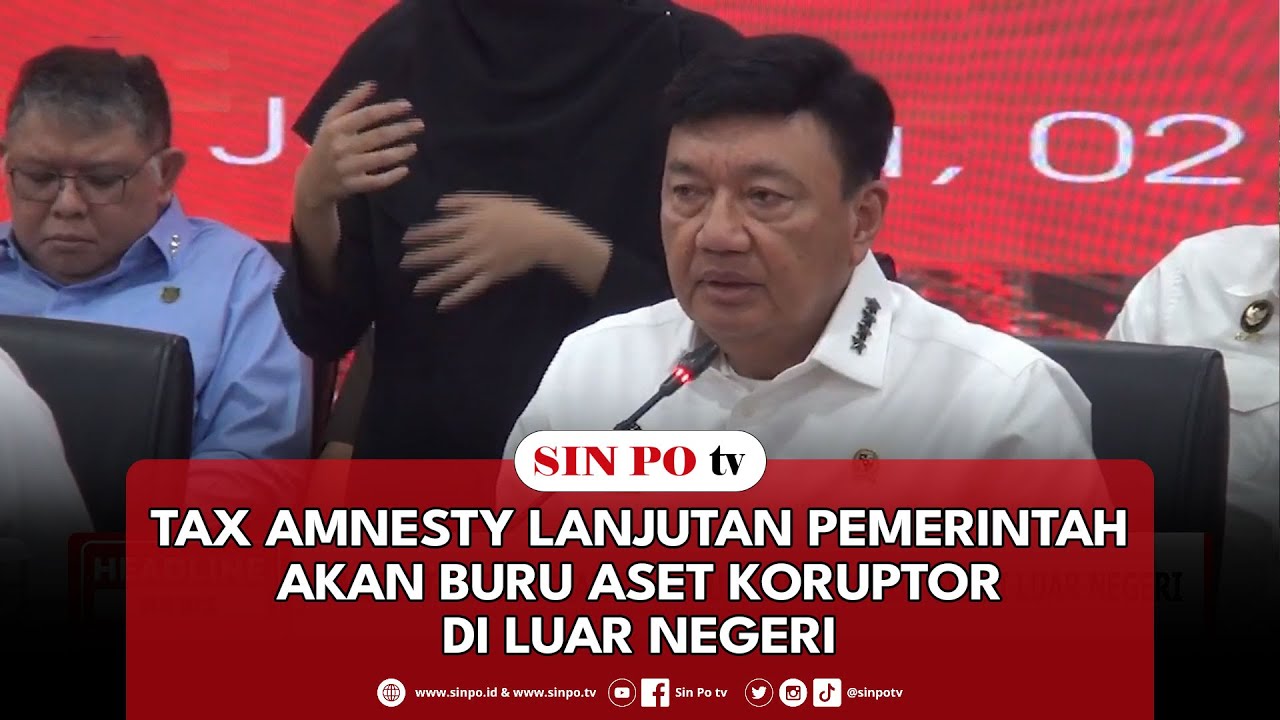 Tax Amnesty Lanjutan Pemerintah Akan Buru Aset Koruptor Di Luar Negeri