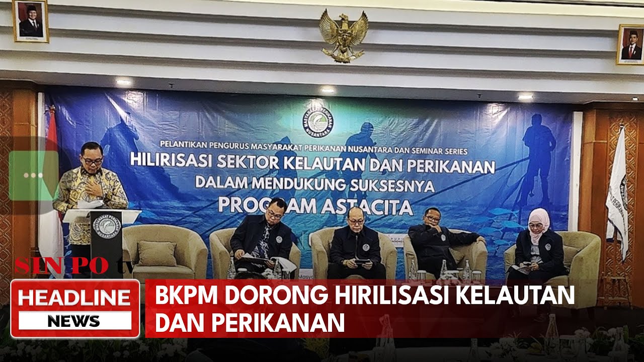 BKPM Dorong Hirilisasi Kelautan Dan Perikanan